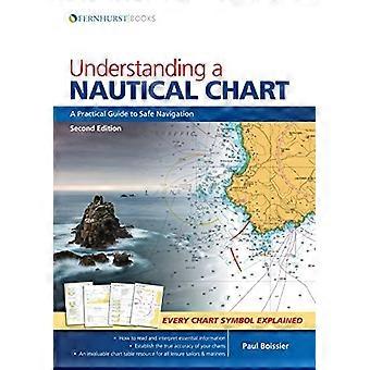 Comprendere una carta nautica - una guida pratica per una navigazione sicura 2e (Paperback)