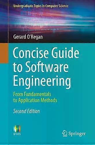 Concise Guide To Software Engineering From Fundamentals To Application Methods - Gerard O'Regan