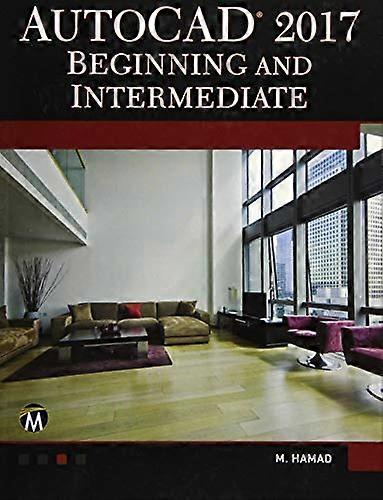 AutoCAD 2017: Beginning and Intermediate