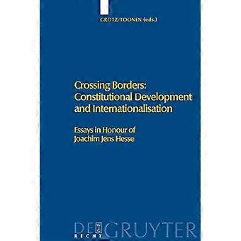 Franchir les frontières : développement constitutionnel et internationalisation : essais en l'honneur de Joachim Jens Hesse