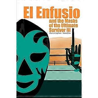 El enfusio and the masks of the ultimate survivor iii