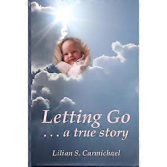 Letting Go. A True Story - Lilian S. Carmichael - Paperback - en Book