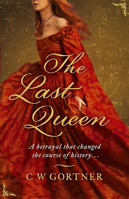 Last Queen - C W Gortner