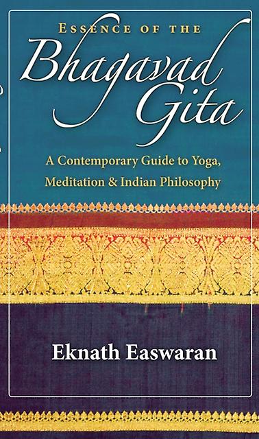 Essence Of The Bhagavad Gita by Eknath Easwaran Paperback Book