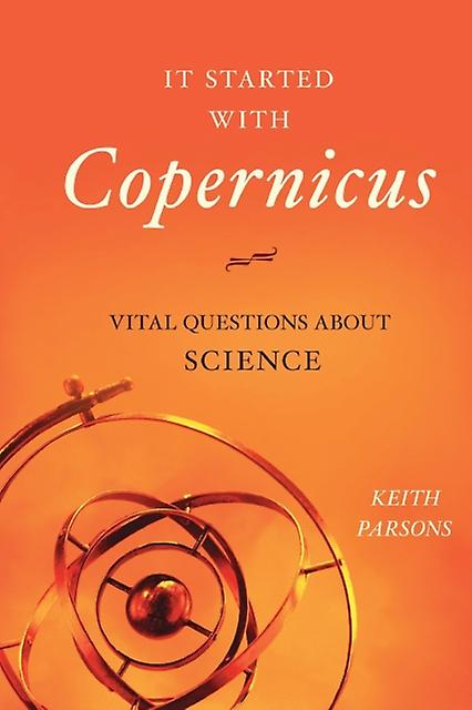 It Started With Copernicus by Keith Parsons Paperback Book