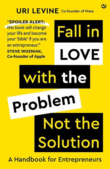 Fall In Love With The Problem Not The Solution by Uri Levine Paperback Book