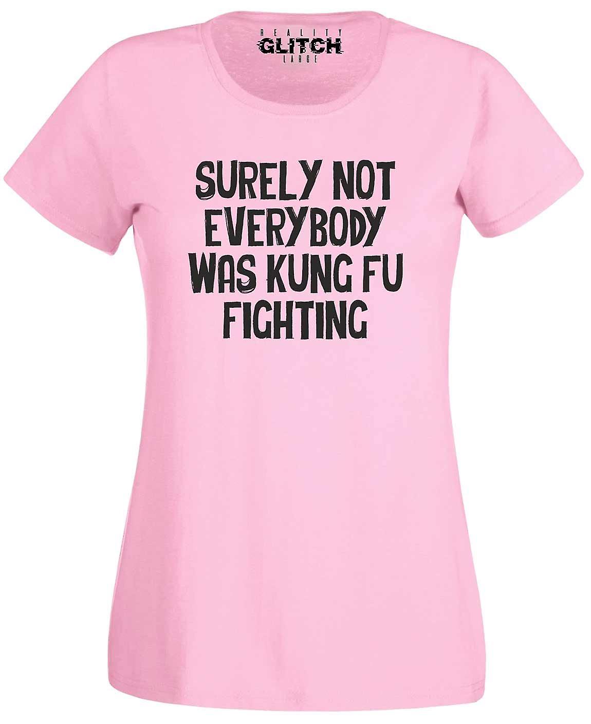 Surely Not Everybody Was Kung Fu Fighting Womens T-shirt