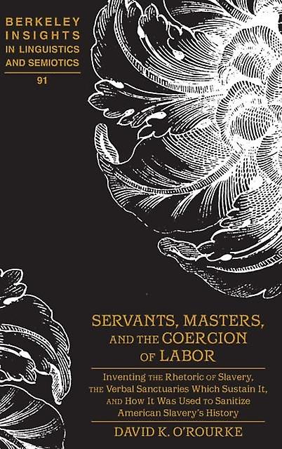 Servants Masters And The Coercion Of Labor Paperback Book