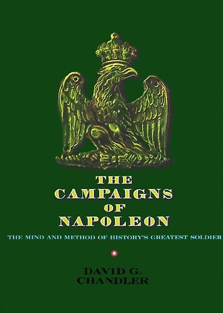 The Campaigns Of Napoleon by David G. Chandler Paperback Book