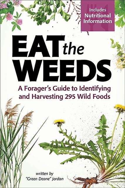 Eat The Weeds - Deane Jordan - Health and wholefood cookery - Adventure Publications, Incorporated - Paperback