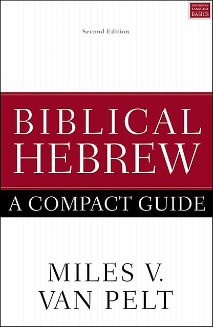 Biblical Hebrew A Compact Guide - Miles V. Van Pelt