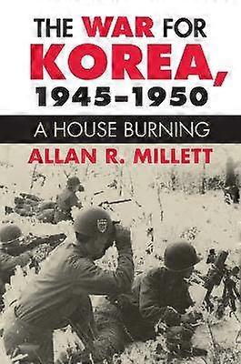 The War for Korea 1945-1950
