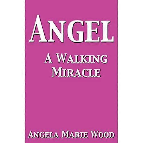 Angel a Walking Miracle