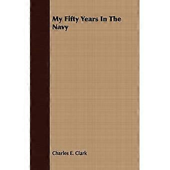 My Fifty Years In The Navy