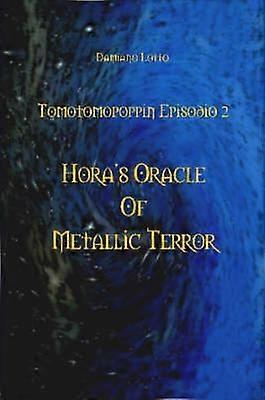 Hora's Oracle of Metallic Terror