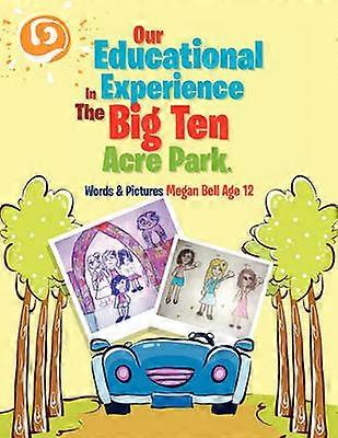 Our Educational Experience In The Big Ten Acre Park