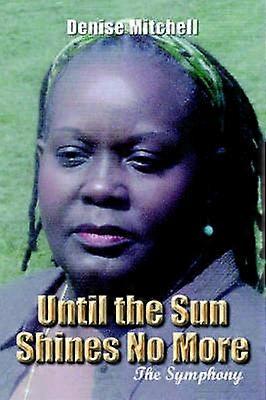 Until the Sun Shines No More