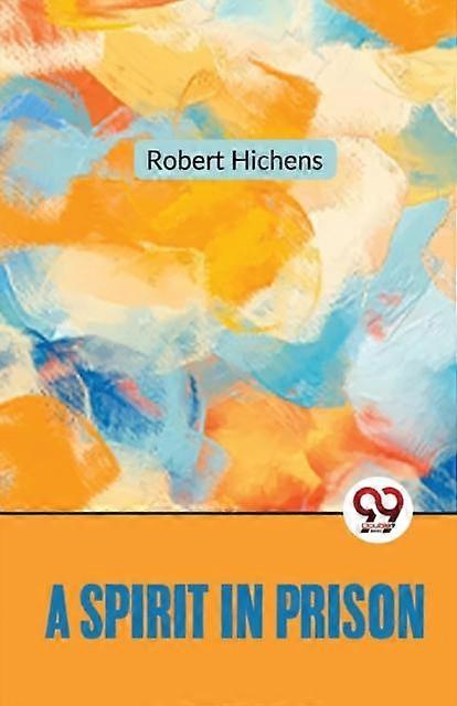 A Spirit In Prison by Robert Hichens Paperback