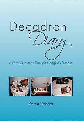 Decadron Diary A Family's Journey Through Hodgkins Disease