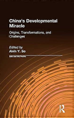 Chinas Developmental Miracle: Origins Transformations and Challenges