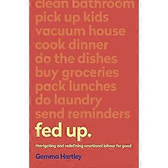 Fed Up Navigating and redefining emotional labour for good