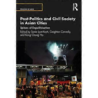Post-Politik und Zivilgesellschaft in asiatischen Städten: Räume der Entpolitisierung (Politik in Asien)