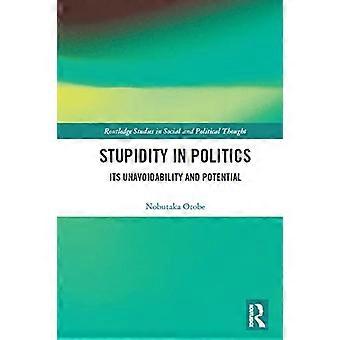 Domheid in de politiek: de onvermijdelijkheid en het potentieel ervan (Routledge Studies in Social and Political Thought)