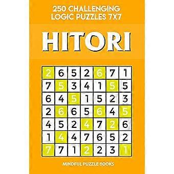 Hitori : 250 puzzles logiques stimulants 7x7 (Hitori Collection)