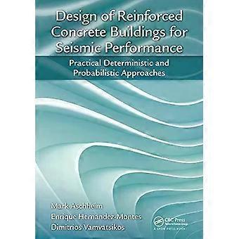 Design Of Reinforced Concrete Buildings For Seismic Performance Practical Determ - Mark Aschheim
