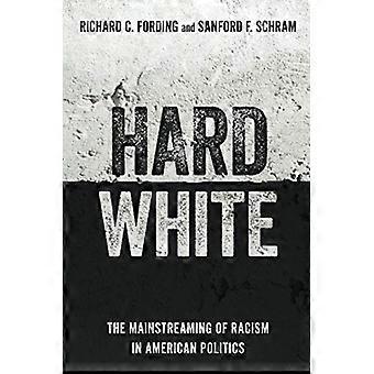 Hard White: Mainstreaming av rasisme i amerikansk politikk