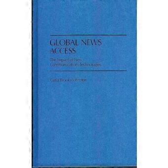 Global News Access The Impact Of Communications Technologies