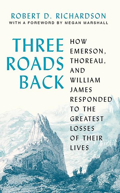 Three Roads Back - Robert D. Richardson
