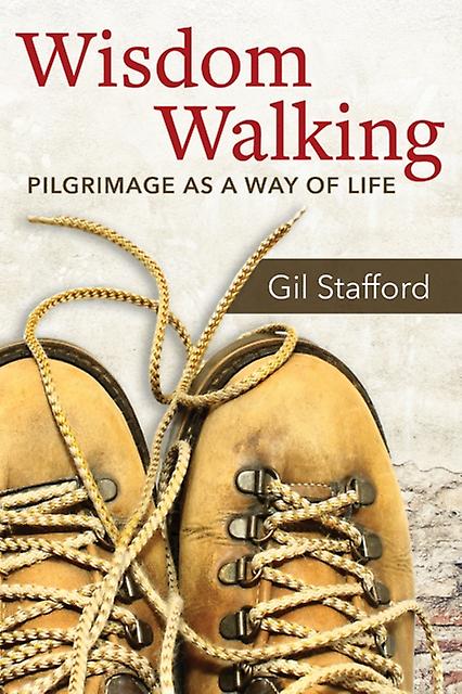 Wisdom Walking by Gil Stafford Paperback