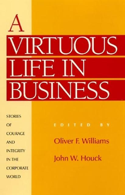 A Virtuous Life In Business by John W. Houck Paperback