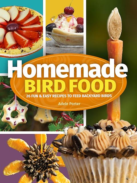 Homemade Bird Food by Adele Porter Paperback