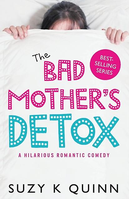 The Bad Mothers Detox by Suzy K Quinn Paperback Book