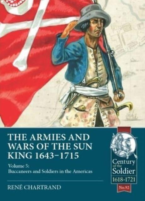 The Armies And Wars Of The Sun King 16431715 by Rene Chartrand Paperback