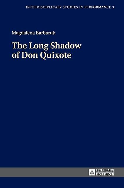 The Long Shadow Of Don Quixote by Magdalena Barbaruk Paperback Book