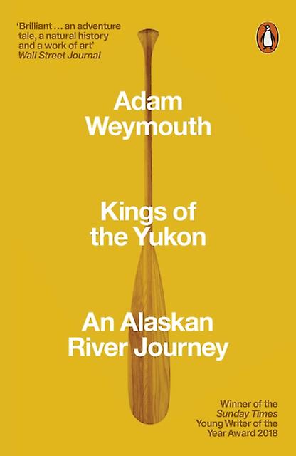 Kings Of The Yukon by Adam Weymouth Paperback