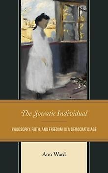 The Socratic Individual by Ann Ward Paperback Book
