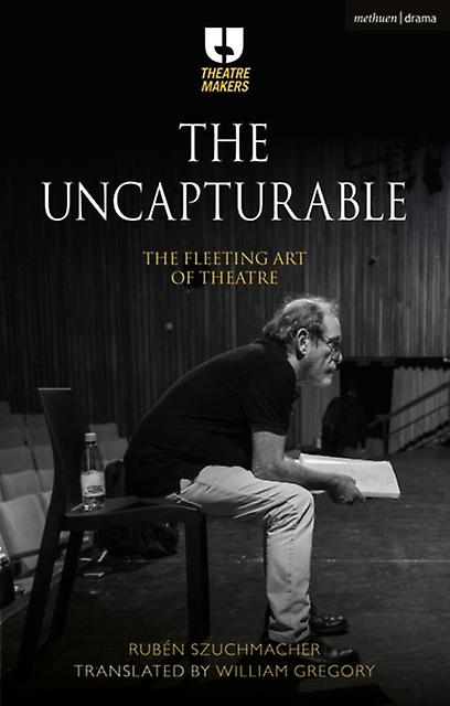 The Uncapturable by Ruben Szuchmacher Hardback Book