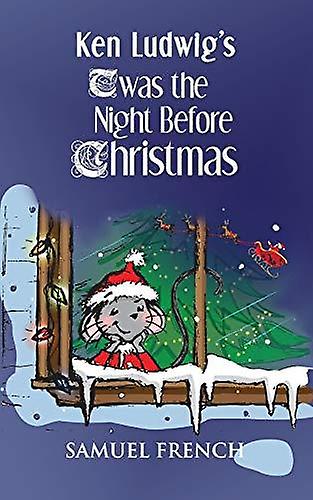 Ken Ludwigs Twas The Night Before Christmas