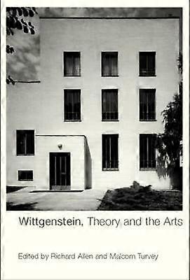 Wittgenstein Theory and the Arts
