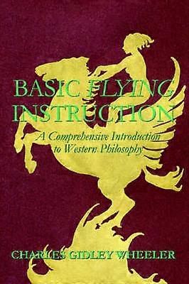 Basic Flying Instruction A Comprehensive Introduction to Western Philosophy