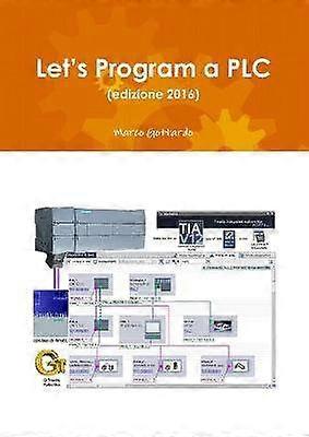 Let's Program a PLC (edizione 2016)