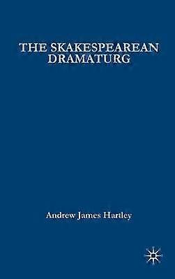 The Shakespearean Dramaturg