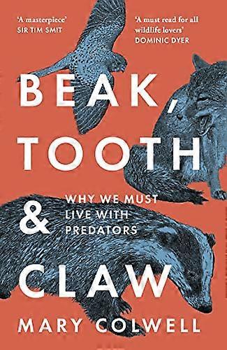Beak Tooth and Claw: Why We Must Live With Predators
