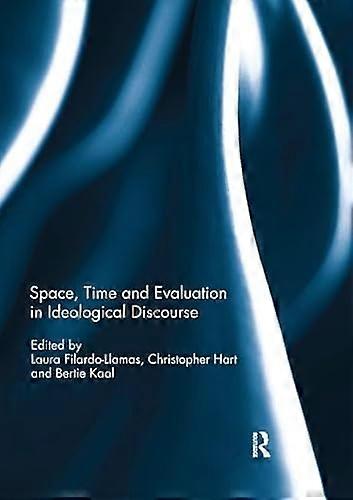 Space Time and Evaluation in Ideological Discourse