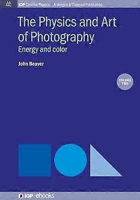 The Physics and Art of Photography Volume 2