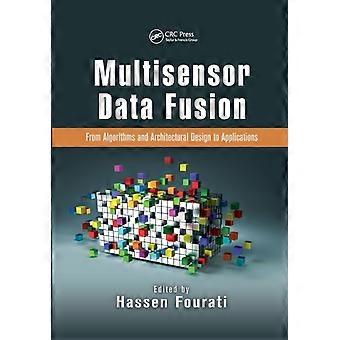 Monisensorinen datan fuusio algoritmeista ja arkkitehtuurisuunnittelusta sovelluksiin - Taylor & Francis Ltd